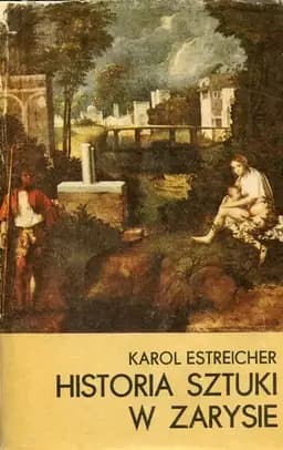 Okładka książki „Historia sztuki w zarysie” — Karol Estreicher