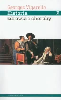 Okładka książki „Historia zdrowia i choroby praktyki sanitarne od średniowiecza do współczesności”