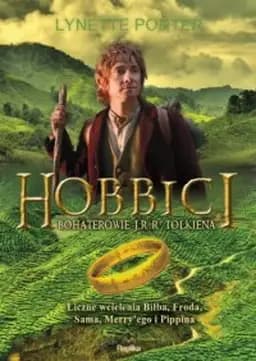 Okładka książki „Hobbici - bohaterowie J. R. R. Tolkiena : liczne wcielenia Bilba, Froda, Sama,…
