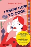 Okładka książki „I Know How to Cook” — Ginette Mathiot