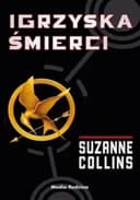 Okładka książki „Igrzyska śmierci (Igrzyska śmierci, #1)” — Suzanne Collins