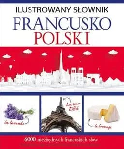 Okładka książki „Ilustrowany słownik francusko-polski” — Tadeusz Woźniak (tłumacz)
