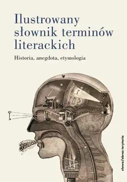 Okładka książki „Ilustrowany słownik terminów literackich” — Opracowanie zbiorowe
