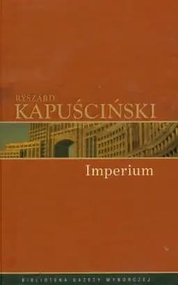 Okładka książki „Imperium” — Ryszard Kapuściński