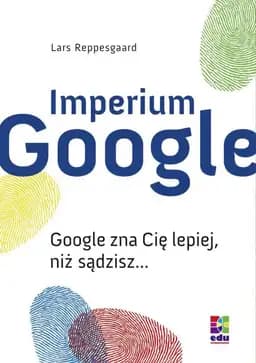 Okładka książki „Imperium Google” — Lars Reppesgaard