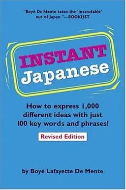 Okładka książki „Instant Japanese How to Express 1,000 Different Ideas with Just 100 Key Words and…