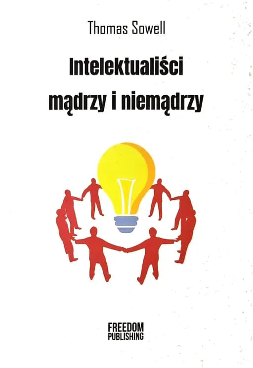 Okładka książki „Intelektualiści mądrzy i niemądrzy” — Sowell, Thomas (1930)