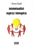 Okładka książki „Intelektualiści mądrzy i niemądrzy” — Thomas Sowell