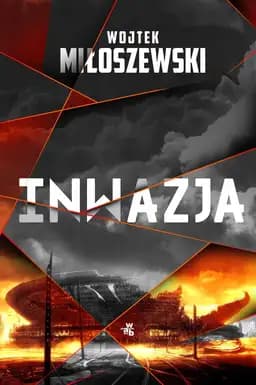 Okładka książki „Inwazja” — Wojtek Miłoszewski