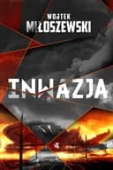 Okładka książki „Inwazja” — Wojtek Miłoszewski
