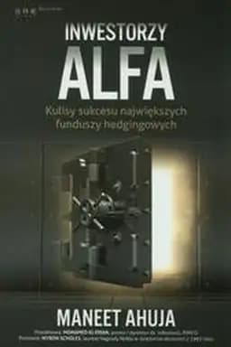 Okładka książki „Inwestorzy alfa : kulisy sukcesu największych funduszy hedgingowych”