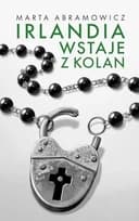 Okładka książki „Irlandia wstaje z kolan” — Marta Abramowicz