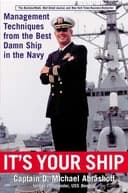 Okładka książki „It's Your Ship: Management Techniques from the Best Damn Ship in the Navy”