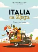 Okładka książki „Italia na talerzu / On va déguster l'Italie, Italia na talerzu : wszystko o…