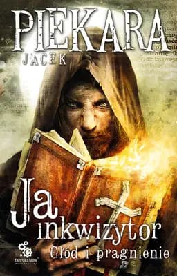 Okładka książki „Ja, inkwizytor. Głód i pragnienie” — Jacek Piekara