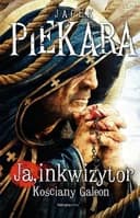 Okładka książki „Ja, Inkwizytor. Kościany Galeon” — Jacek Piekara