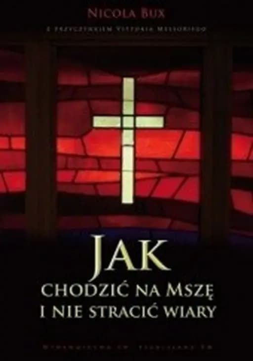 Okładka książki „Jak chodzić na Mszę i nie stracić wiary / Come andare a Messa e non perdere la…