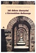 Okładka książki „Jak dobrze skorzystać z kierownictwa duchowego”