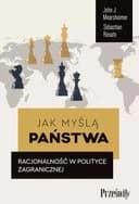 Okładka książki „Jak myślą państwa : racjonalność w polityce zagranicznej / How states think : the…