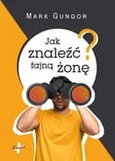 Okładka książki „Jak znaleźć fajną żonę?” — Mark Gungor