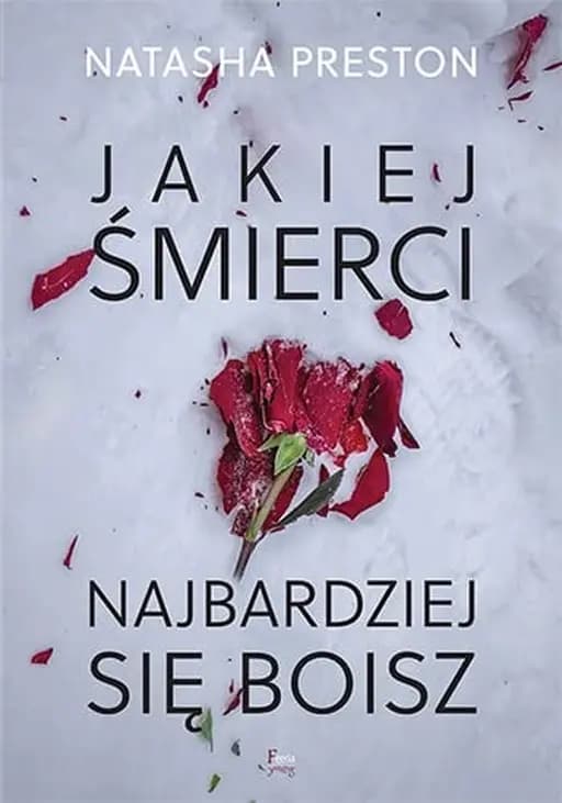 Okładka książki „Jakiej śmierci najbardziej się boisz” — Natasha Preston