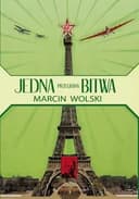 Okładka książki „Jedna przegrana bitwa” — Marcin Wolski