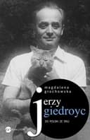 Okładka książki „Jerzy Giedroyc. Biografia” — Magdalena Grochowska