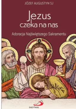 Okładka książki „Jezus czeka na nas : adoracja Najświętszego Sakramentu”