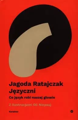 Okładka książki „Języczni co język robi naszej głowie” — Jagoda Ratajczak