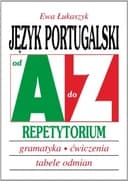 Okładka książki „Język portugalski od A do Z repetytorium : gramatyka, ćwiczenia, tabele odmian”