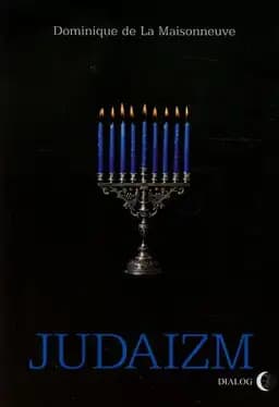 Okładka książki „Judaizm podstawowe wiadomości” — La Maisonneuve, Dominique de