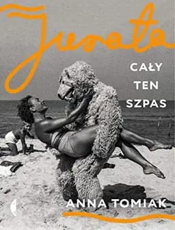 Okładka książki „Jurata cały ten szpas” — Anna Tomiak