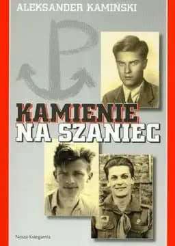 Okładka książki „Kamienie na szaniec” — Aleksander Kamiński