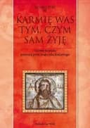 Okładka książki „Karmię was tym, czym sam żyję – Święta” — ks. Marek Starowieyski