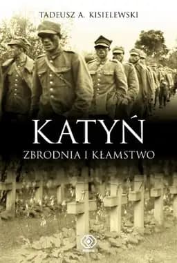 Okładka książki „Katyń zbrodnia i kłamstwo” — Kisielewski, Tadeusz A. (1950)