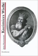 Okładka książki „Kazimierz Wielki (Polish Edition)” — Jerzy Wyrozumski