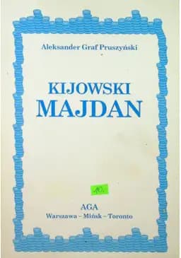 Okładka książki „Kijowski Majdan” — Aleksander Pruszyński