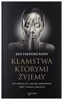 Okładka książki „Kłamstwa, którymi żyjemy jak zmierzyć się z prawdą, zaakceptować siebie i zmienić…