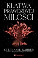Okładka książki „Klątwa prawdziwej miłości” — Stephanie Garber