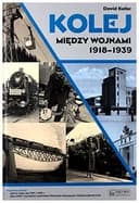 Okładka książki „Kolej między wojnami 1918-1938” — Dawid Keller