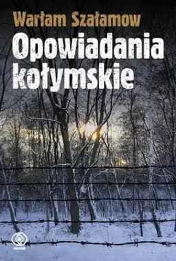 Okładka książki „Kolymskie rasskazy (pol.) Opowiadania kołymskie / Kolymskie rasskazy”