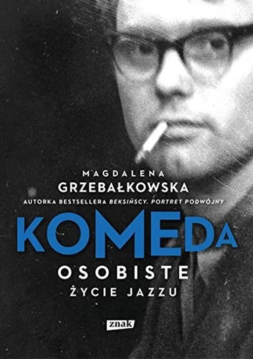 Okładka książki „Komeda : osobiste życie jazzu / Osobiste życie jazzu” — Grzebałkowska, Magdalena