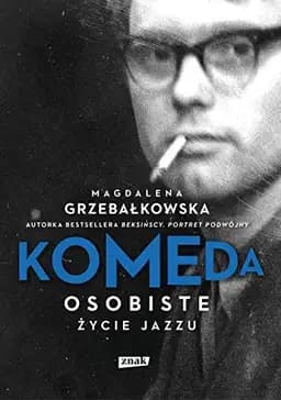 Okładka książki „Komeda : osobiste życie jazzu / Osobiste życie jazzu”