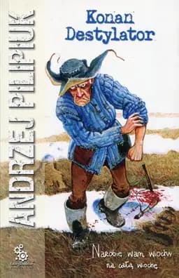 Okładka książki „Konan Destylator” — Andrzej Pilipiuk