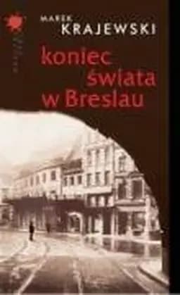 Okładka książki „Koniec świata w Breslau” — Marek Krajewski