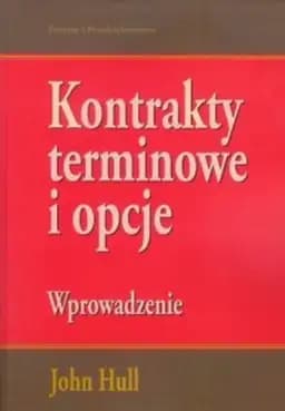 Okładka książki „Kontrakty terminowe i opcje” — Hull, John