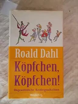 Okładka książki „Köpfchen, Köpfchen! ungewöhnliche Kindergeschichten” — Roald Dahl