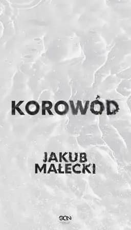 Okładka książki „Korowód” — Jakub Małecki