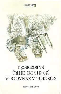 Okładka książki „Kościół a Synagoga (30-313 po Chr.) na rozdrożu” — Mariusz Rosik