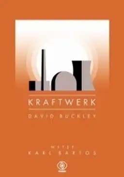 Okładka książki „Kraftwerk. Publikation” — Buckley, David (1965), Forrest, Nigel